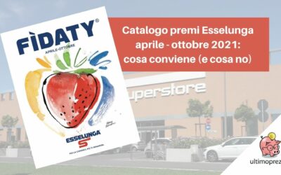 Catalogo Premi Esselunga 2021 Cosa Conviene Prendere Con La Nuova Raccolta Punti Fidaty Dal 12