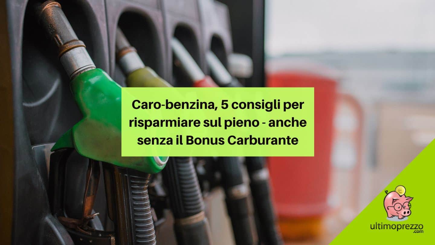 Caro-benzina, 5 consigli per risparmiare sul pieno - anche senza il Bonus  Carburante da 80 Euro di settembre 2023 